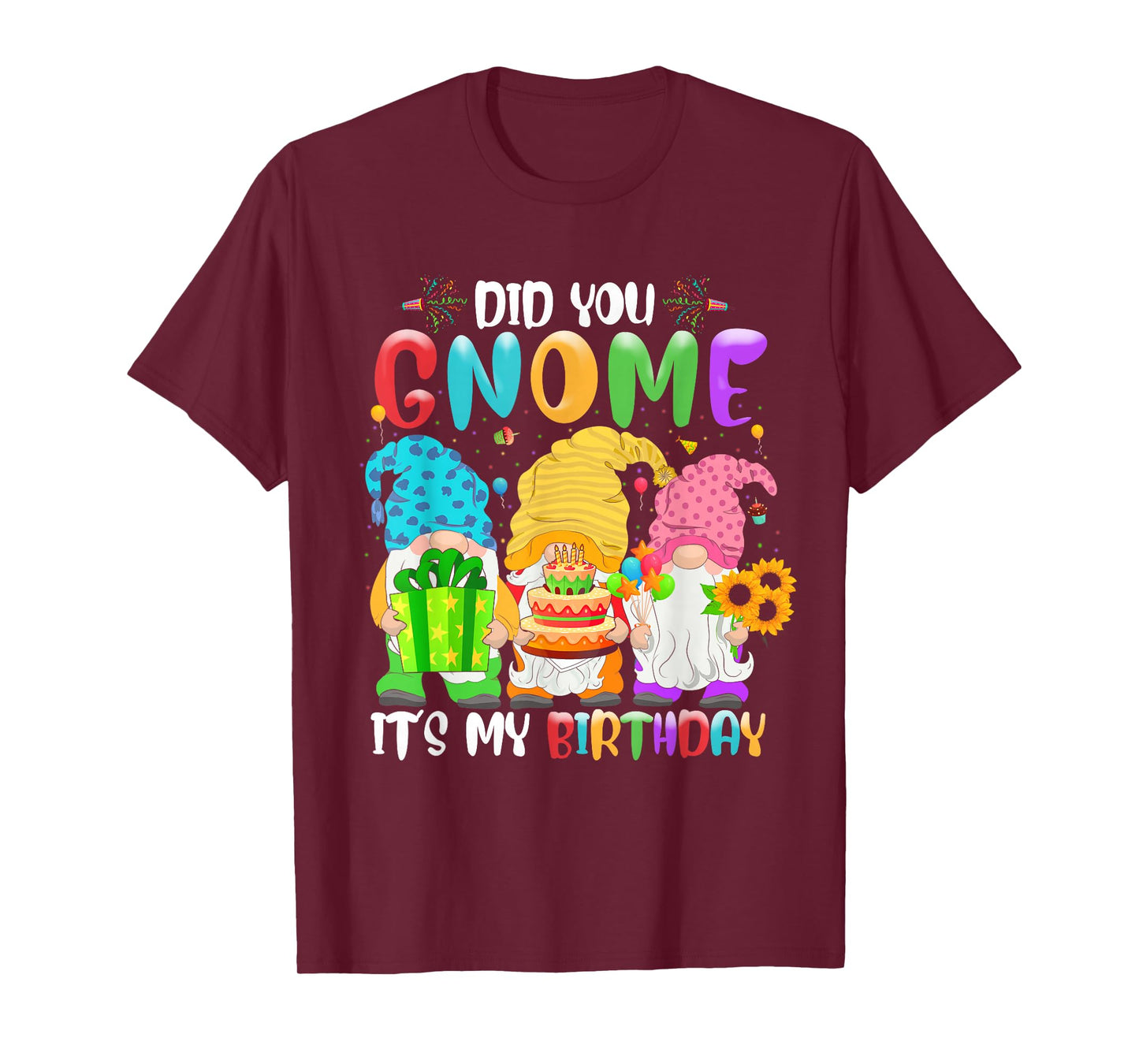 Did You Gnome It's My Birthday Gnomes Lover Birthday Party T-Shirt