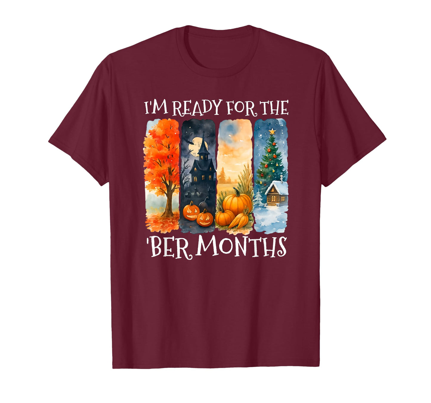 Winter Fall Lover I'm Ready for The BER Months T-Shirt