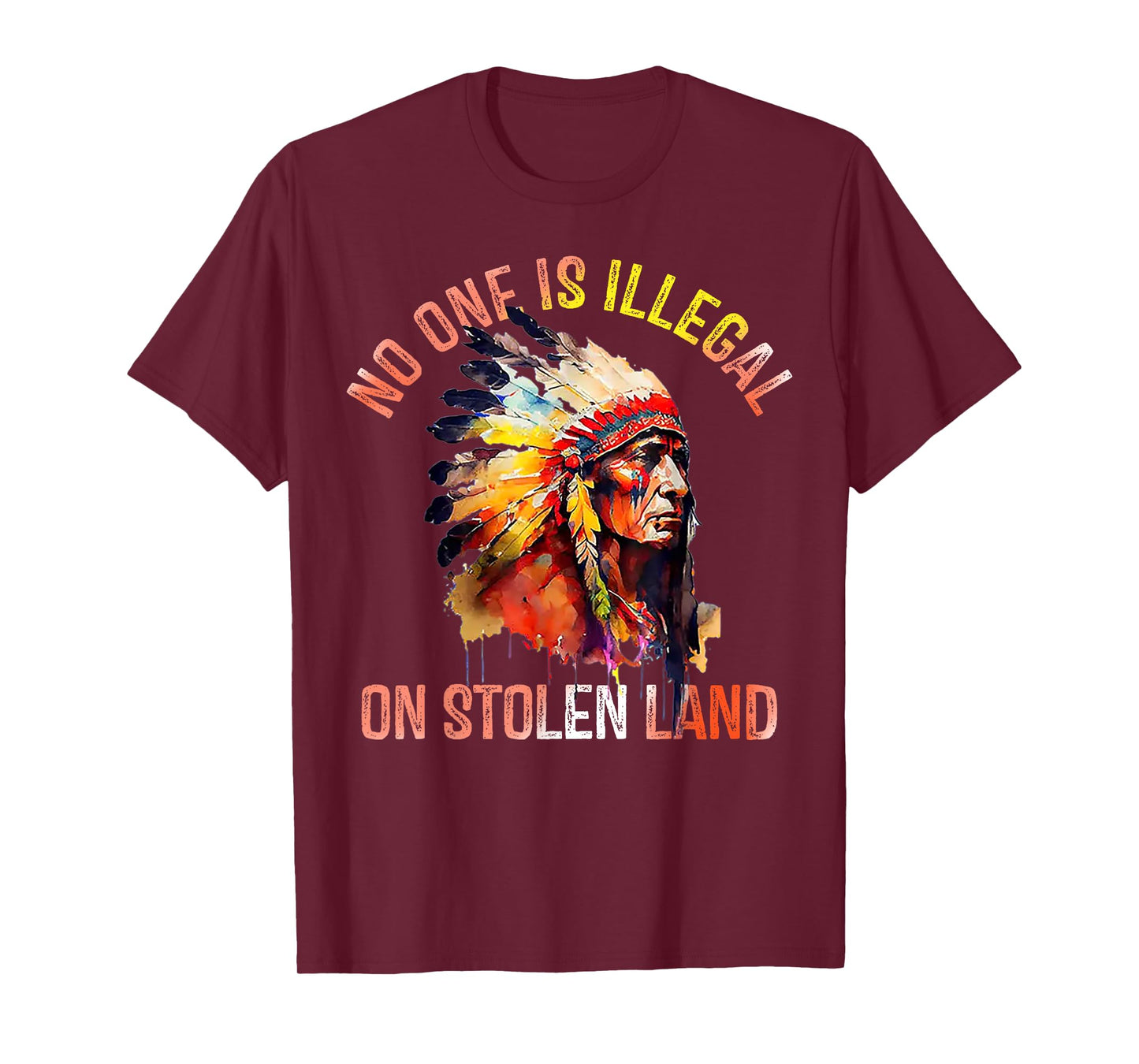 No One Is Illegal On Stolen Land T-Shirt