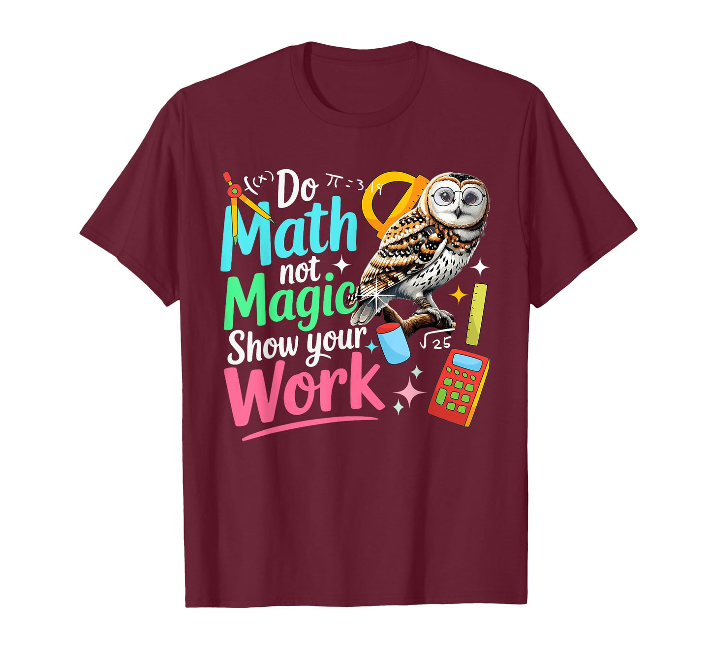 Do Math Not Magic Funny Owl Back To School Math Teacher T-Shirt