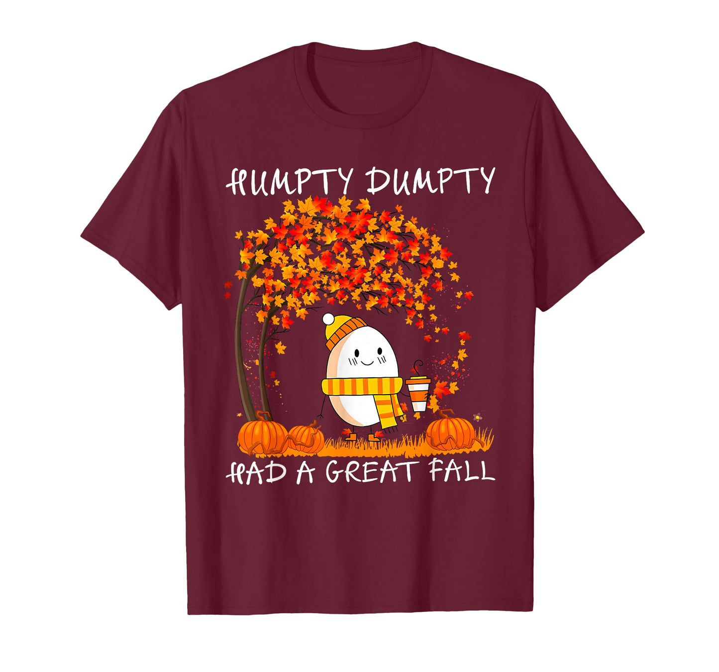 Humpty Dumpty Had A Great Fall Thanksgiving Autumn Halloween T-Shirt