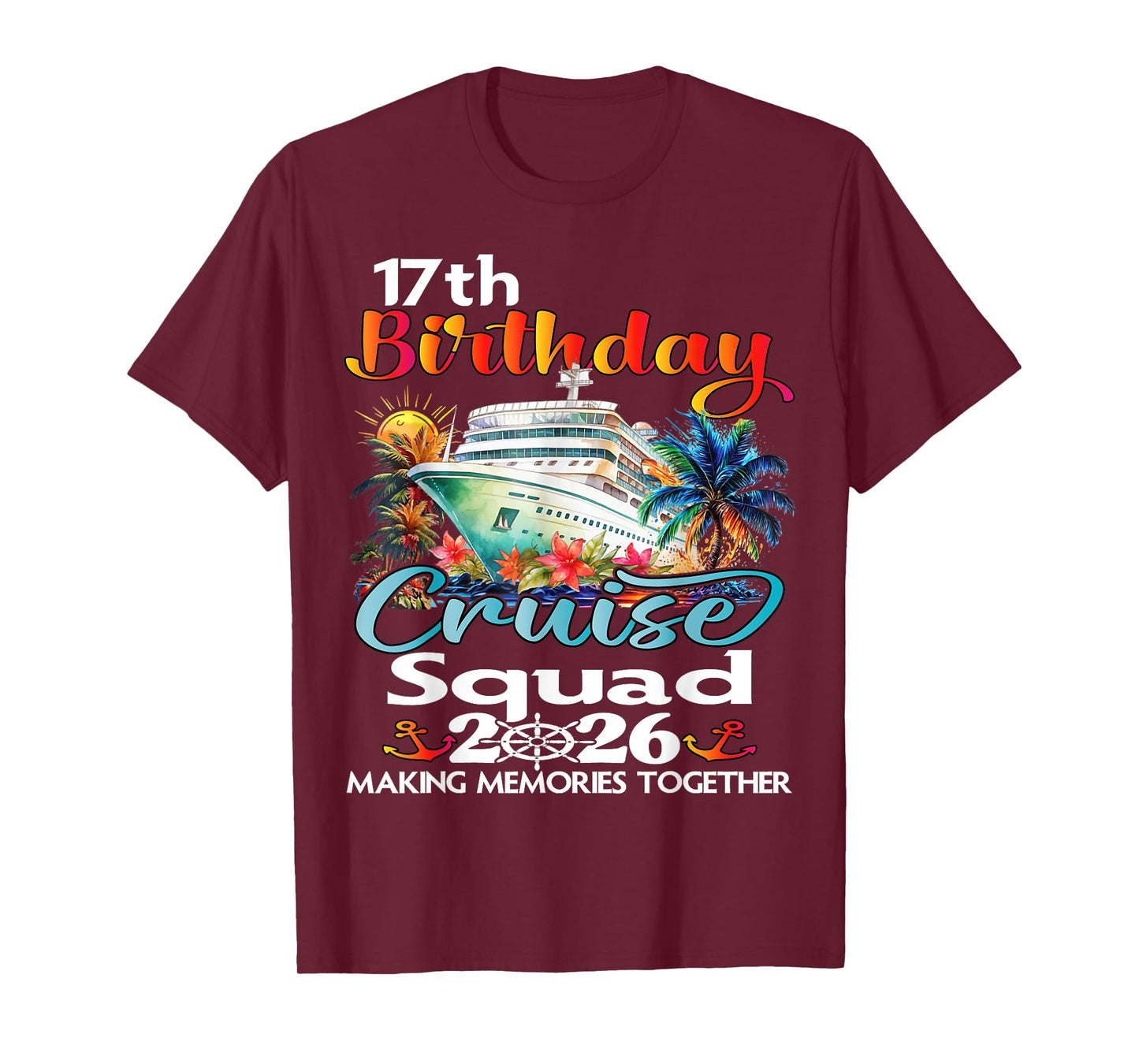 17th Birthday Cruise Squad Friends Family Vacation Matching T-Shirt