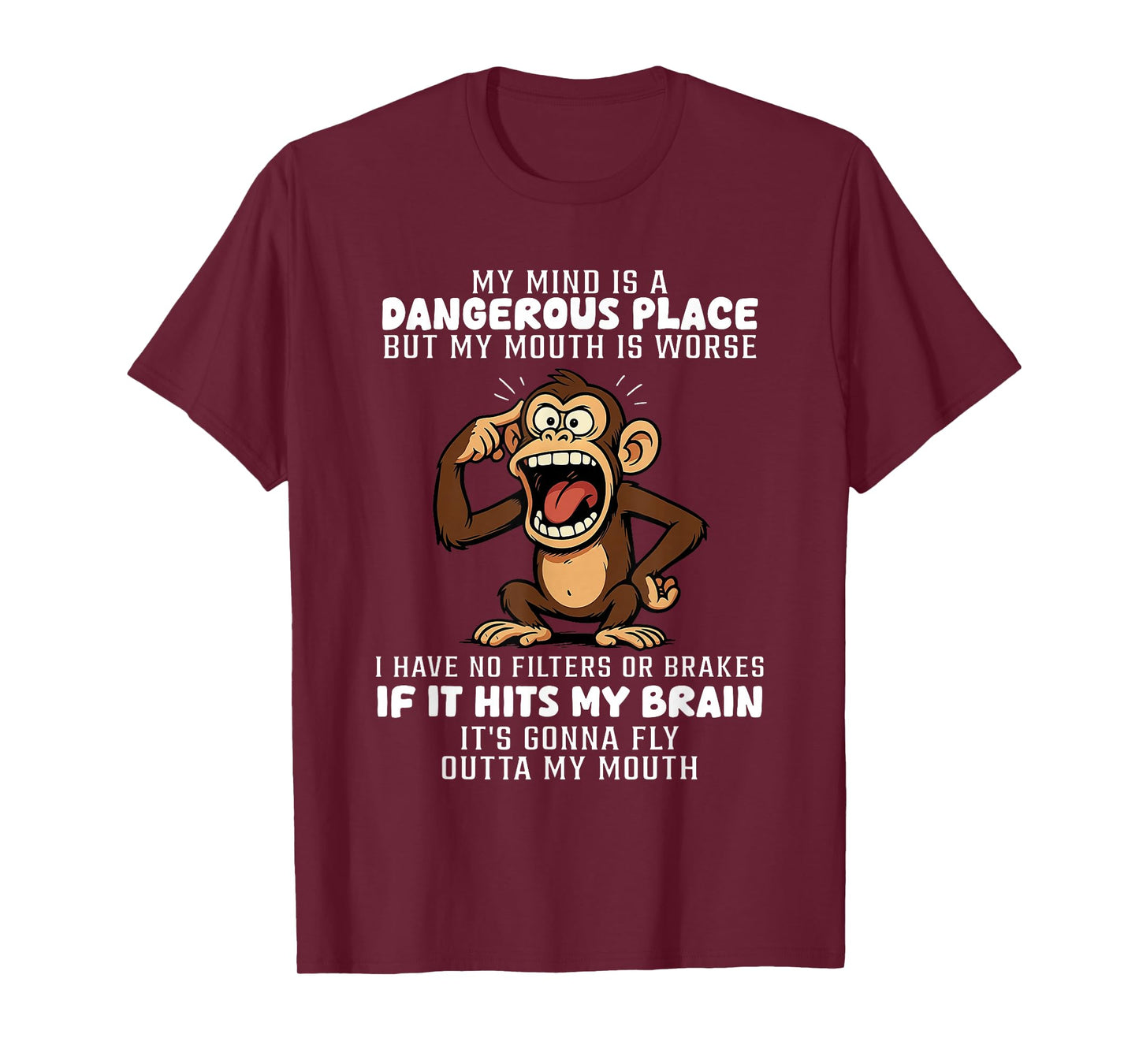 My Mind is A Dangerous Place But My Mouth is Worse T-Shirt