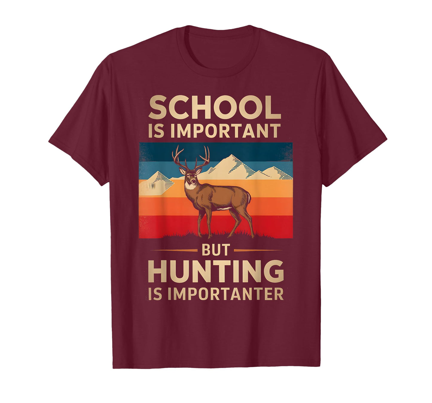 School Is Important But Hunting Is Importanter Deer Hunting T-Shirt