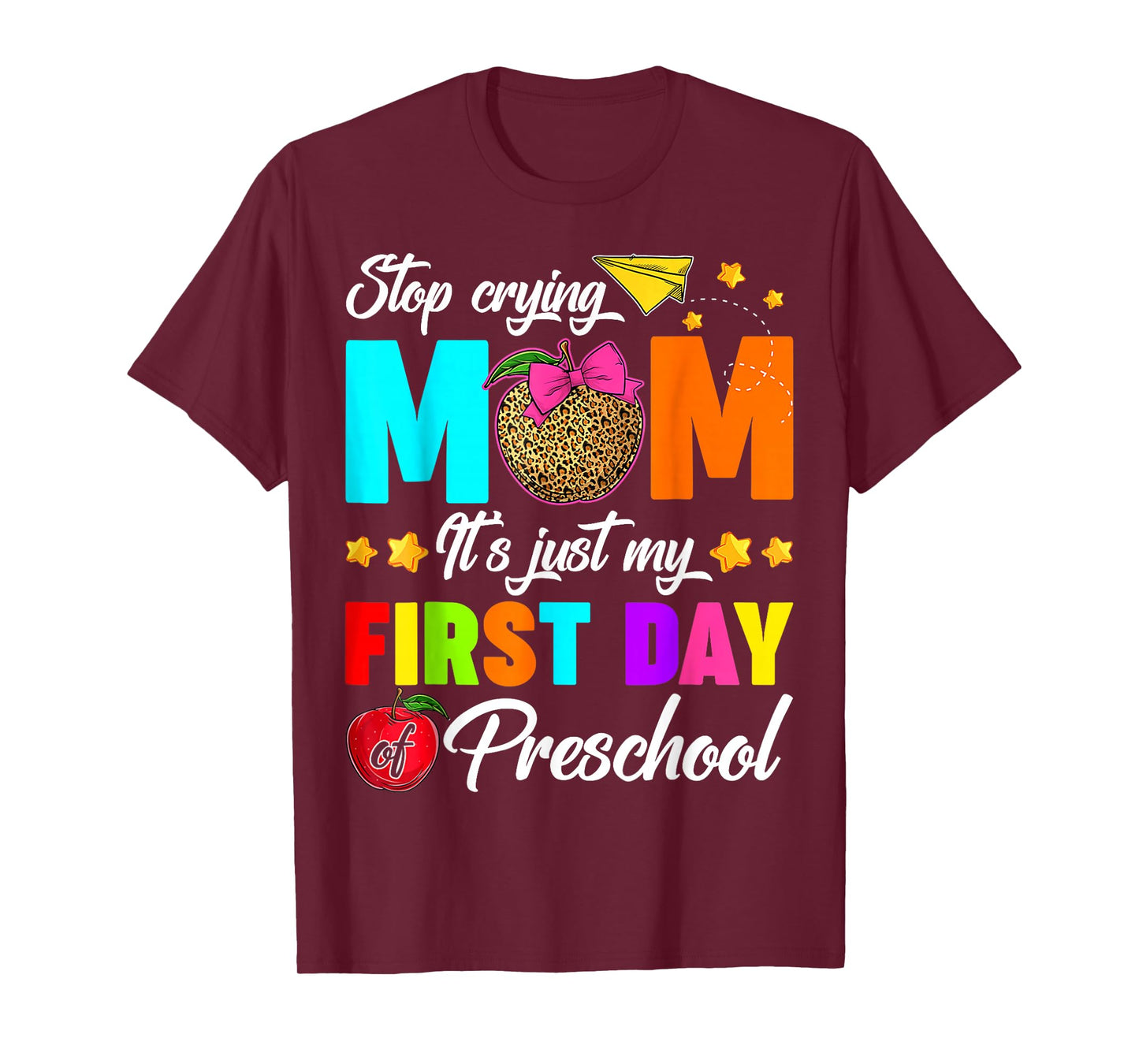 Stop Crying Mom It's Just My First Day Of Preschool Kids T-Shirt