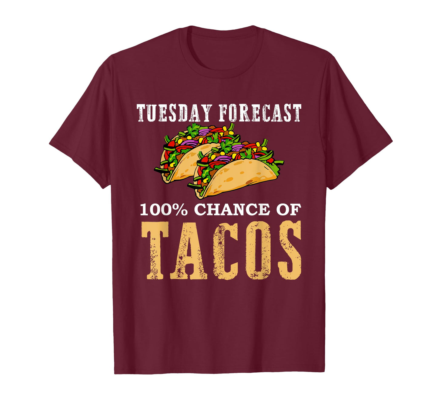 Tuesday Forecast 100 Chance of Tacos Gift Party T Shirt T-Shirt