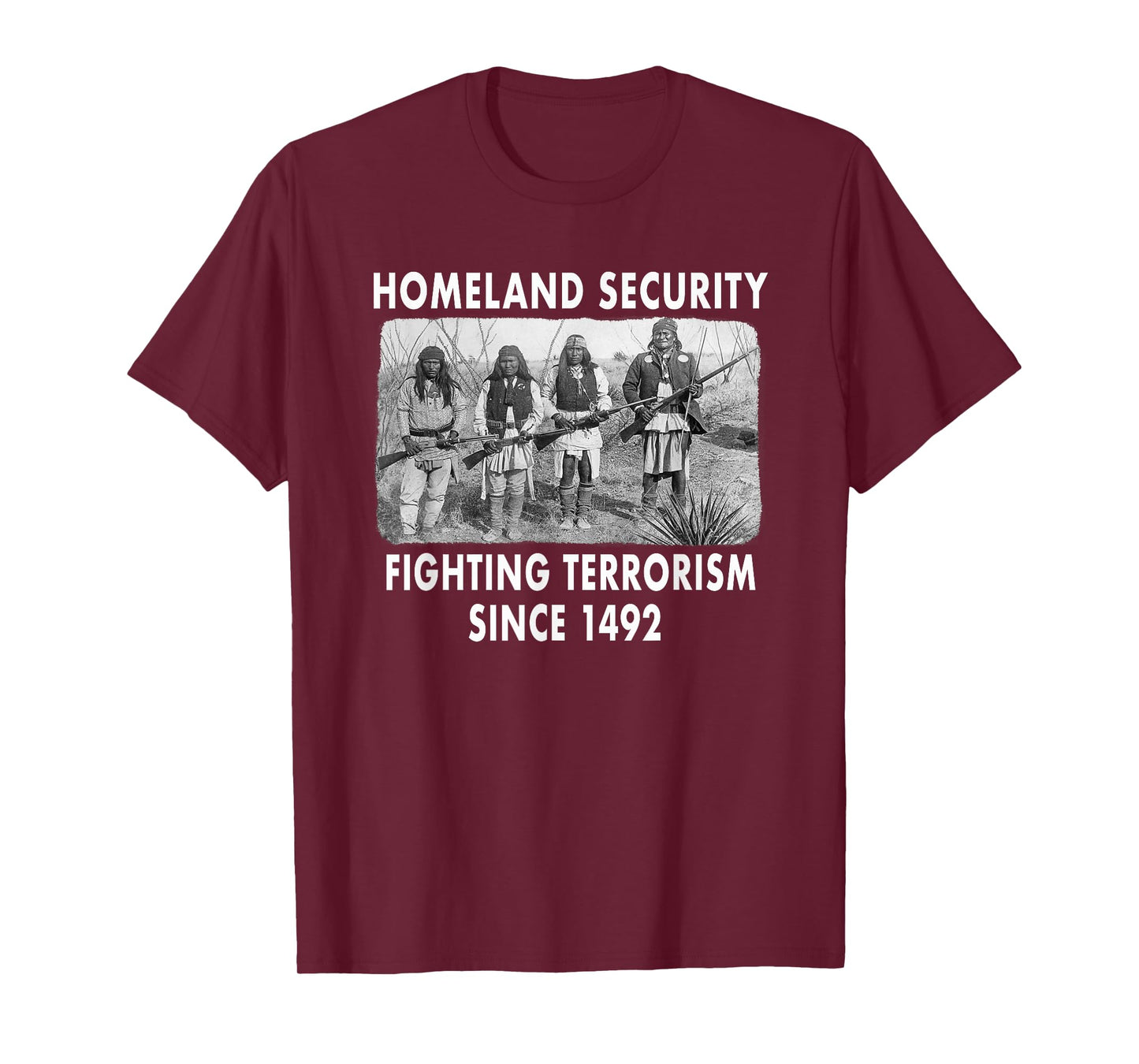 Homeland Security Fighting Terrorism Since 1492 Native T-Shirt