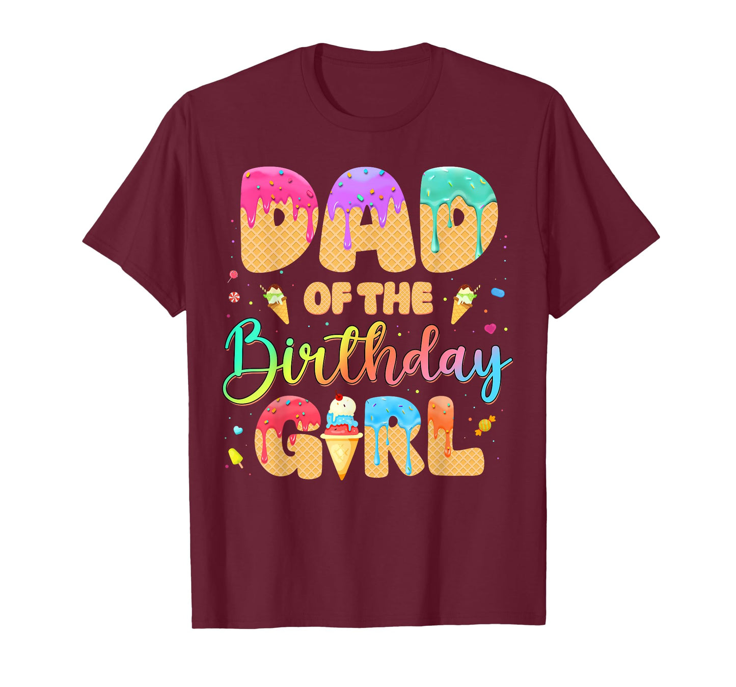 Dad Of The Birthday Girl Ice Cream Funny Birthday Girl T-Shirt