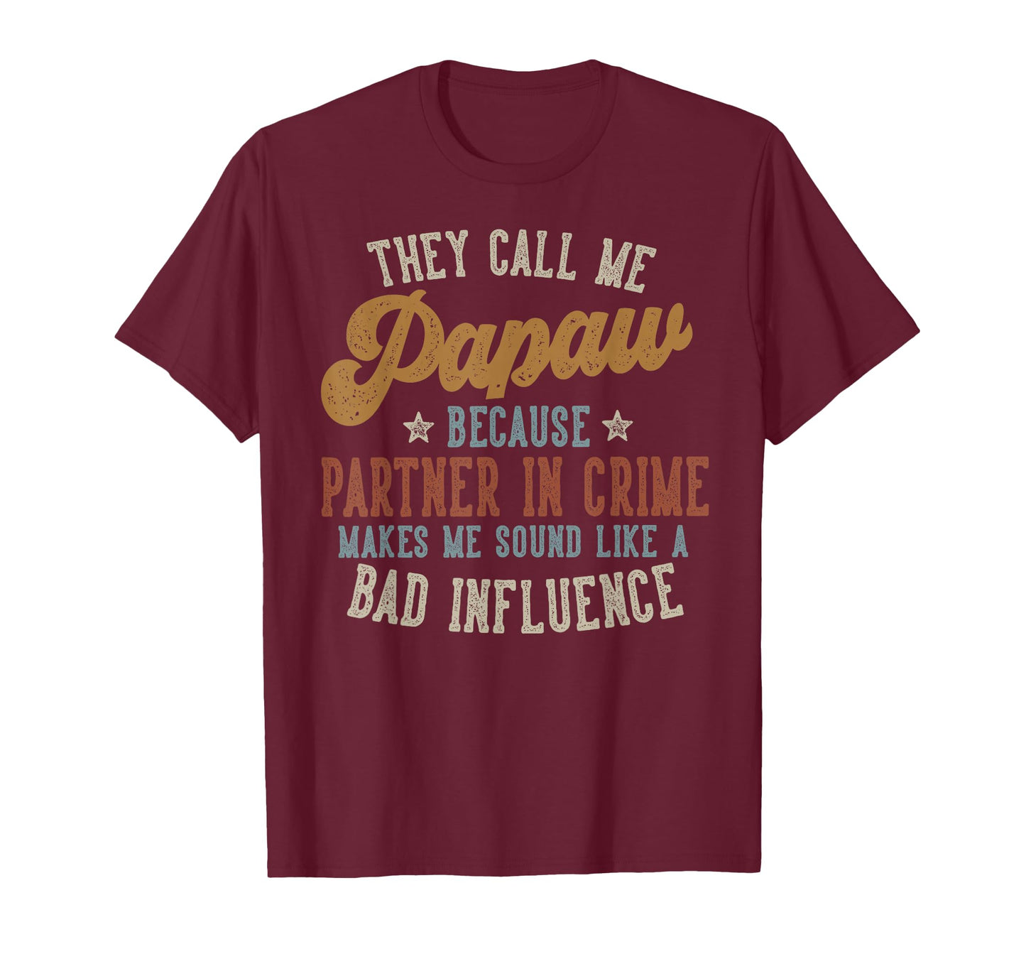 They Call Me Papaw Funny Father's Day Papaw T-Shirt