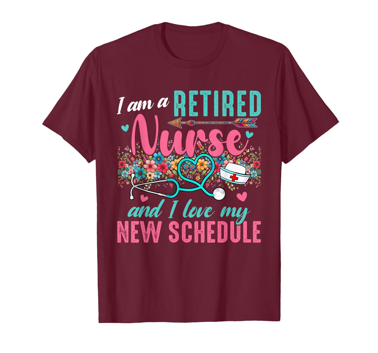 I Am A Retired Nurse And Love New Schedule Retirement T-Shirt