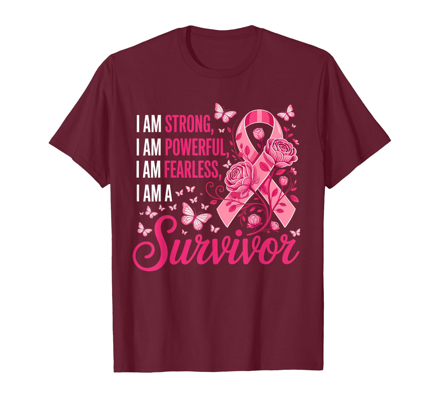 I Am Strong Powerful Fearless A Pink Breast Cancer Survivor T-Shirt
