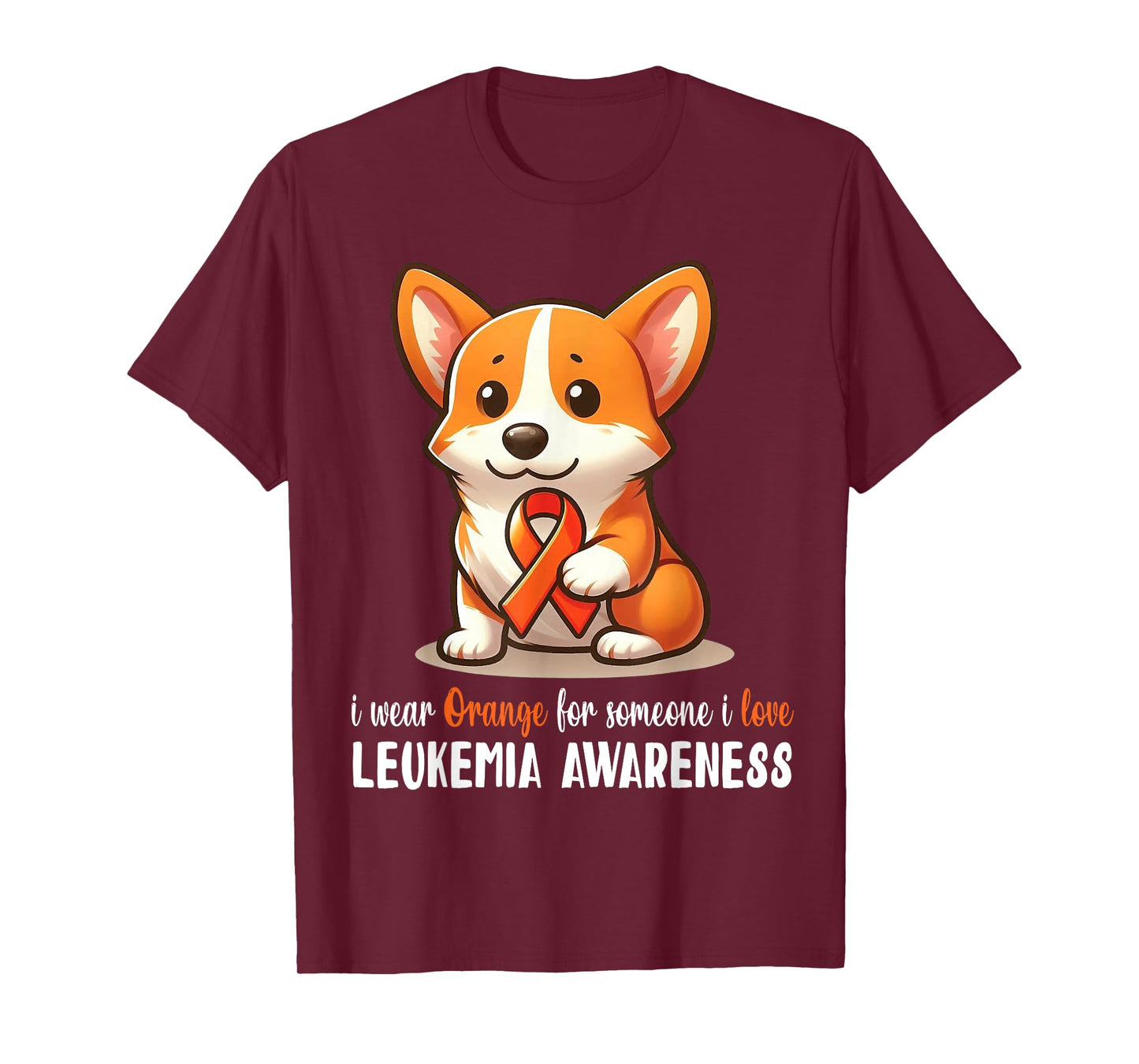 CORGI I Wear Orange For Someone I Love Leukemia Awareness T-Shirt
