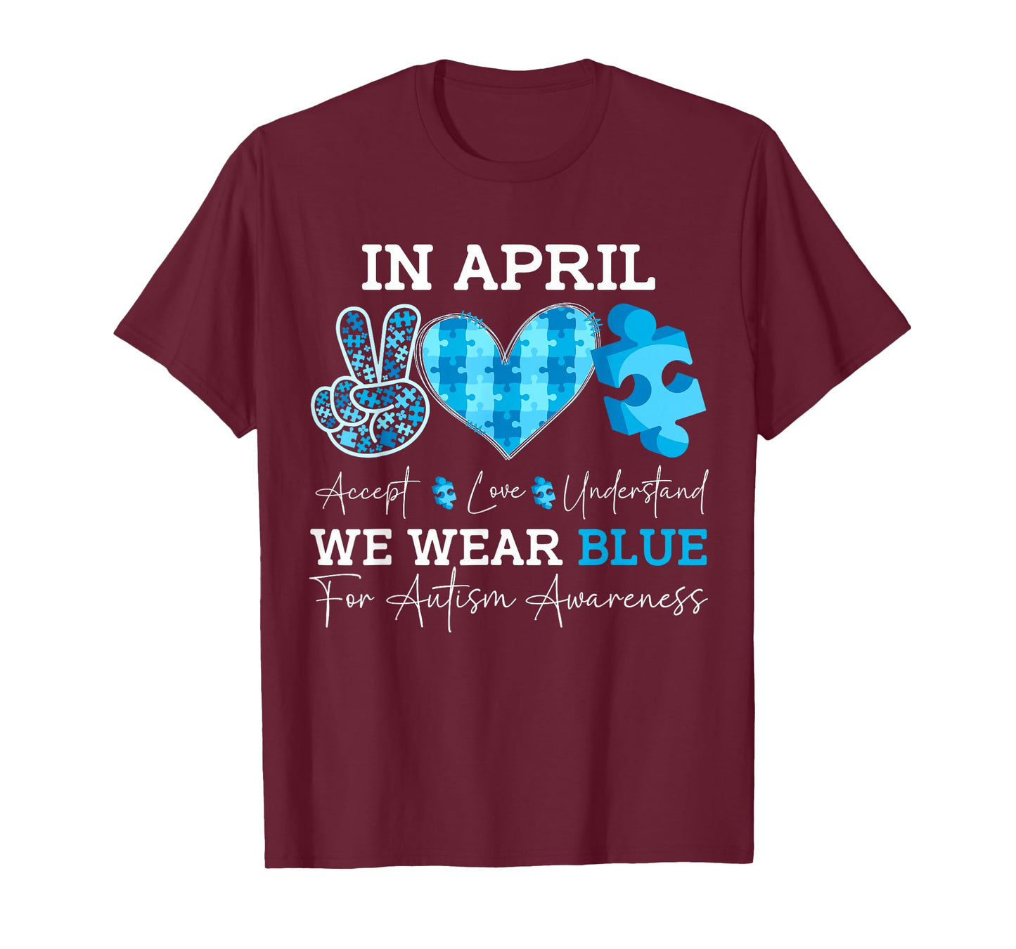 In April We Wear Blue Autism Awareness Men Women Kids Autism T-Shirt