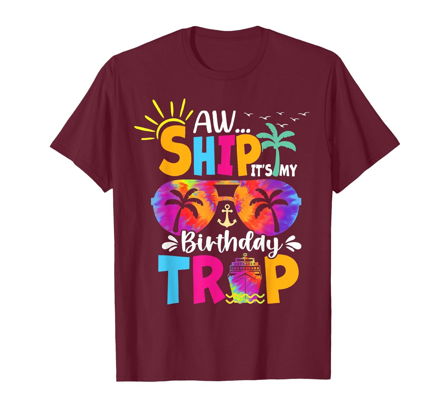 Aw Ship It's My Birthday Trip Cruise Ship Vacation T-Shirt