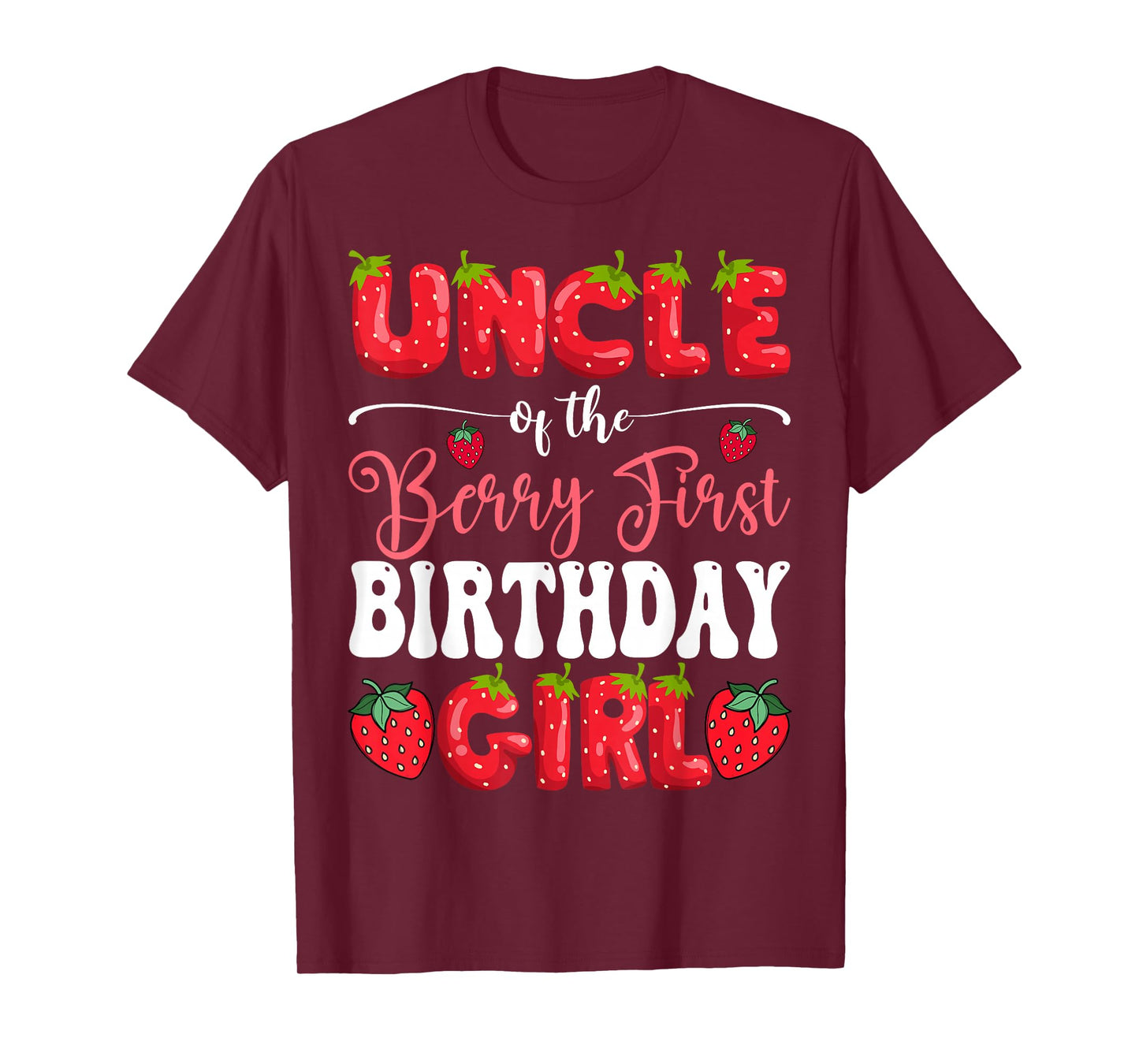 Uncle Of Berry First Birthday Girl Strawberry 1St Bday T-Shirt