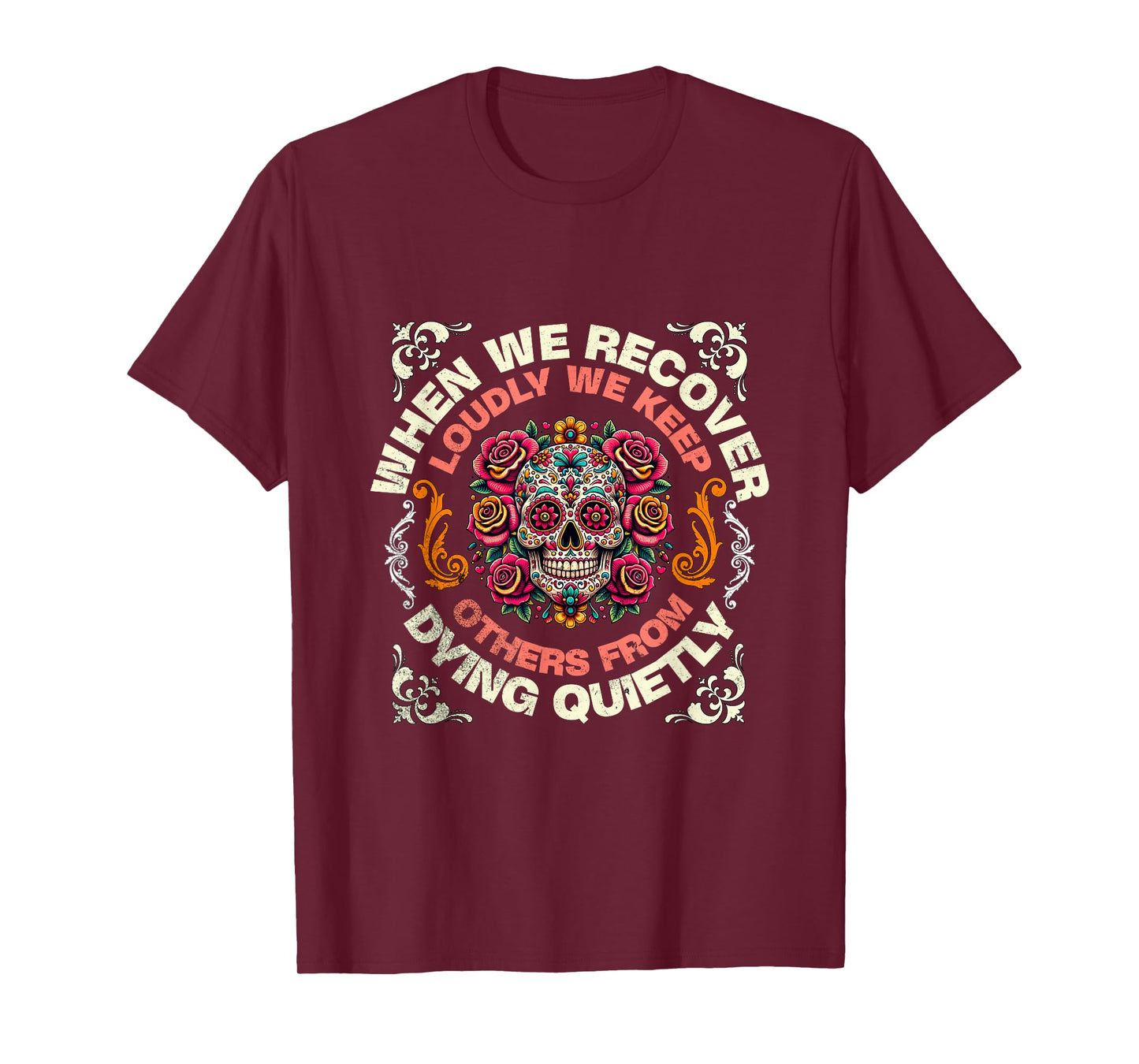 Retro We Recover Loudly We Keep Others From Dying Quietly T-Shirt