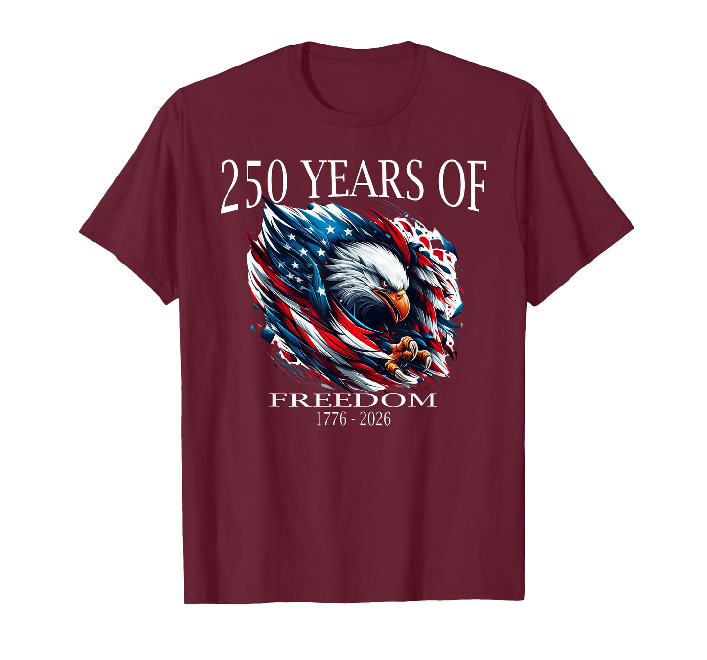 250 Years of Freedom 1776-2026, American Patriotic July 4th T-Shirt