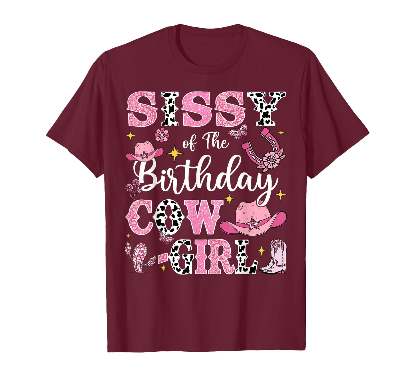 Sissy Of The Birthday Cow-Girl Rodeo Cow Girl Birthday T-Shirt