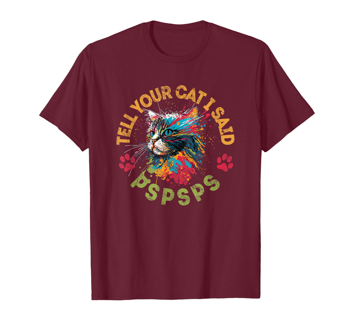Tell Your Cat I Said Pspsps Cat Lovers T-Shirt for Men Women Kids