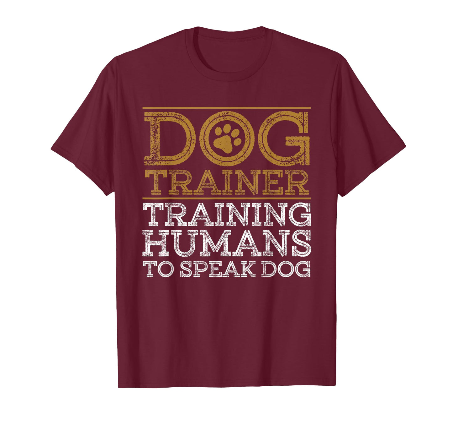 Funny Dog Trainer Design For Men Women Dog Training Lover T-Shirt