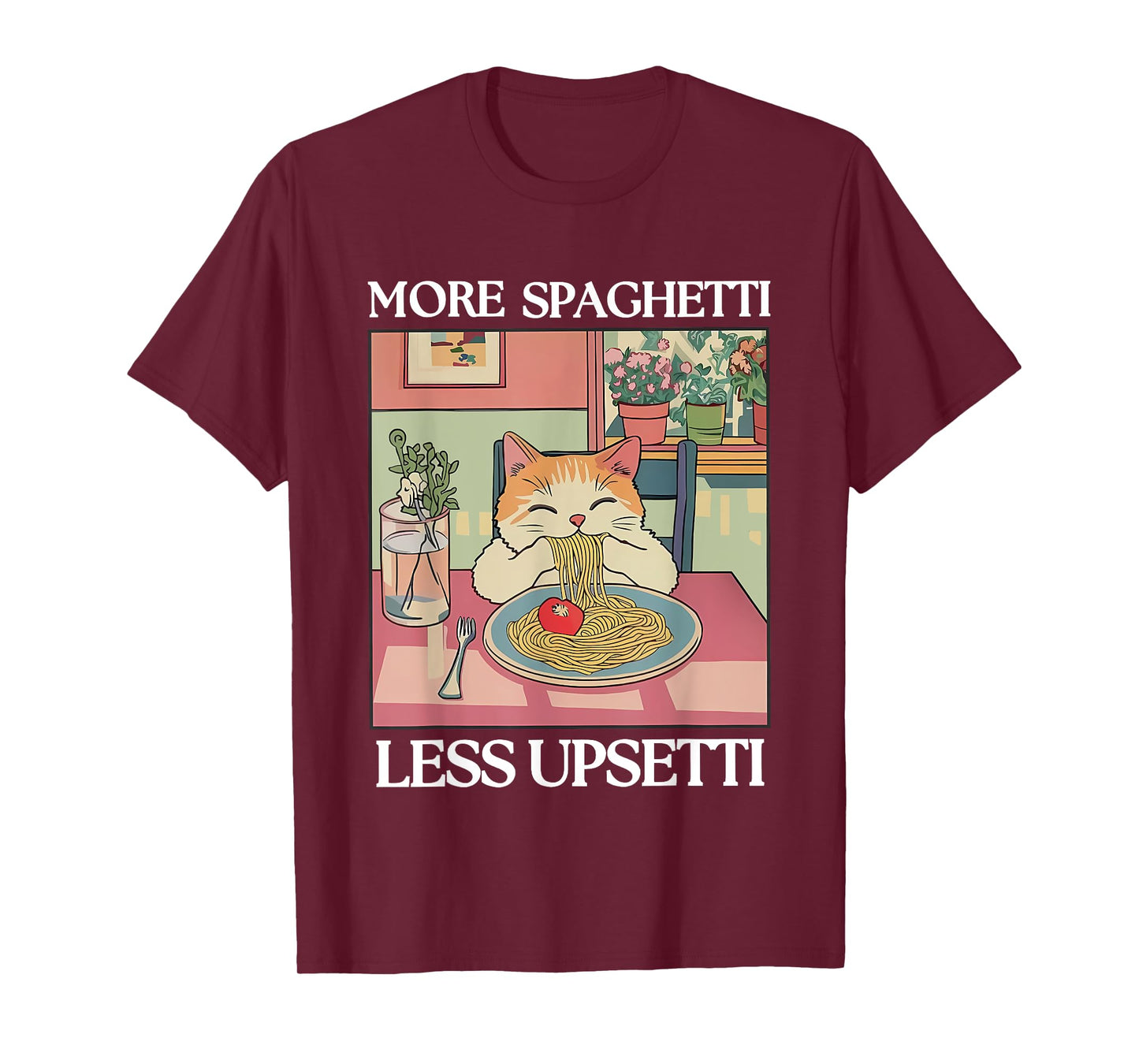 More Spaghetti Less Upsetti T-Shirt