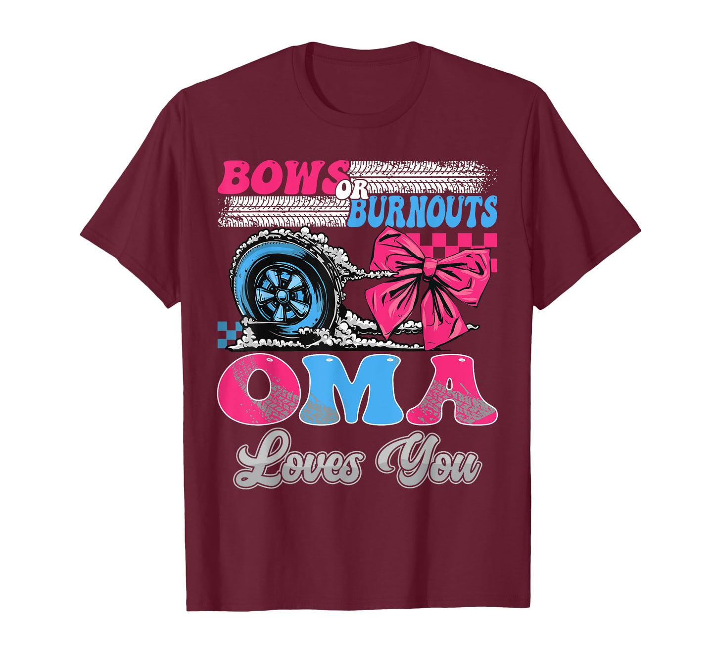 Burnouts or Bows Oma Loves You Gender Reveal Party T-Shirt