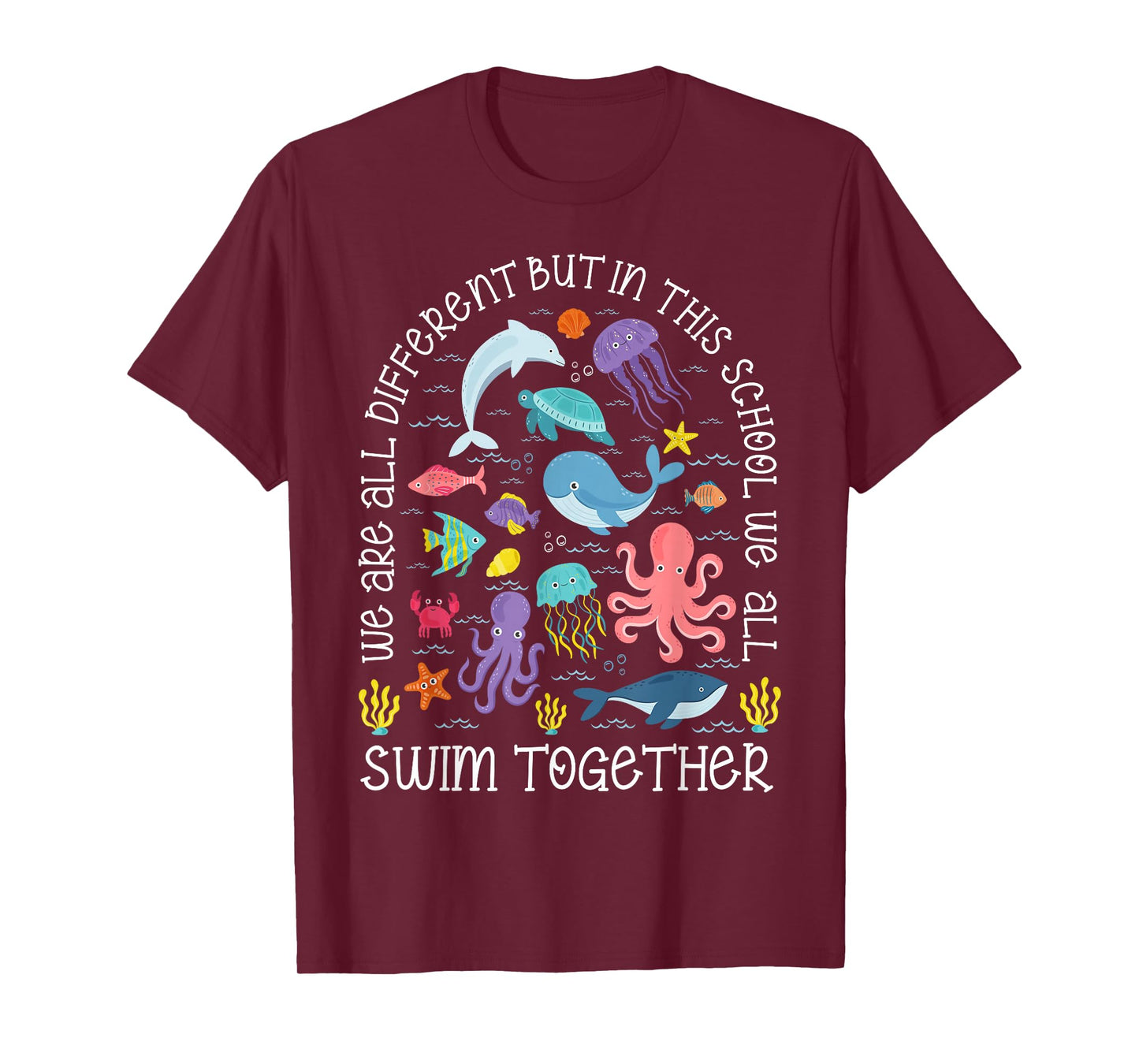 We Are Different But In This School We Swim Together Ocean T-Shirt
