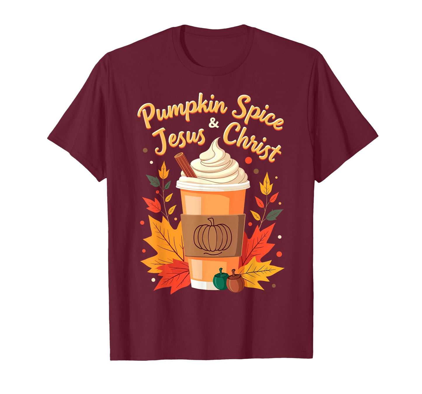 Pumpkin Spice and Jesus Christ Christian Thanksgiving Day T-Shirt