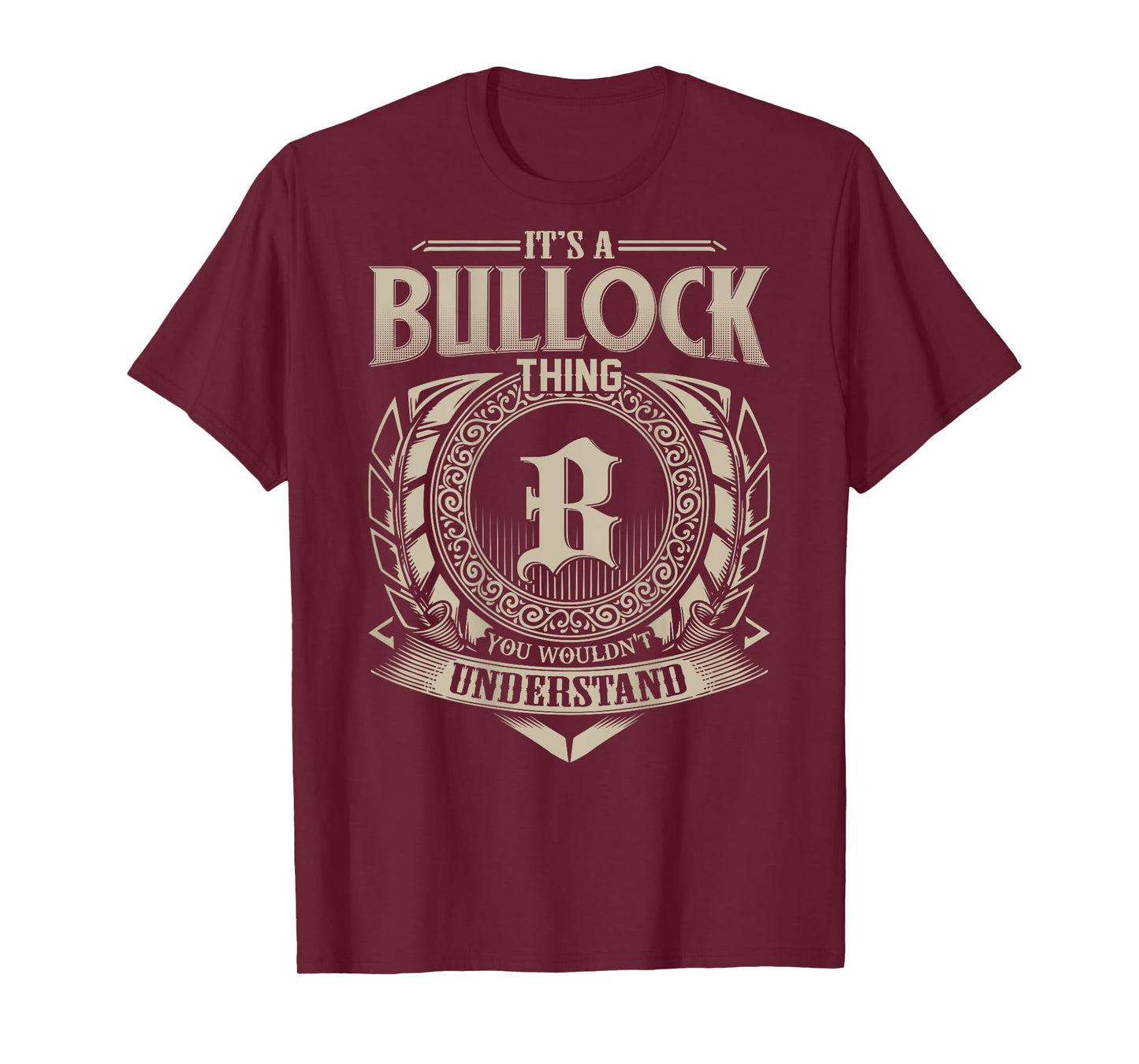 It's A BULLOCK Thing You Wouldn't Understand Family Name T-Shirt