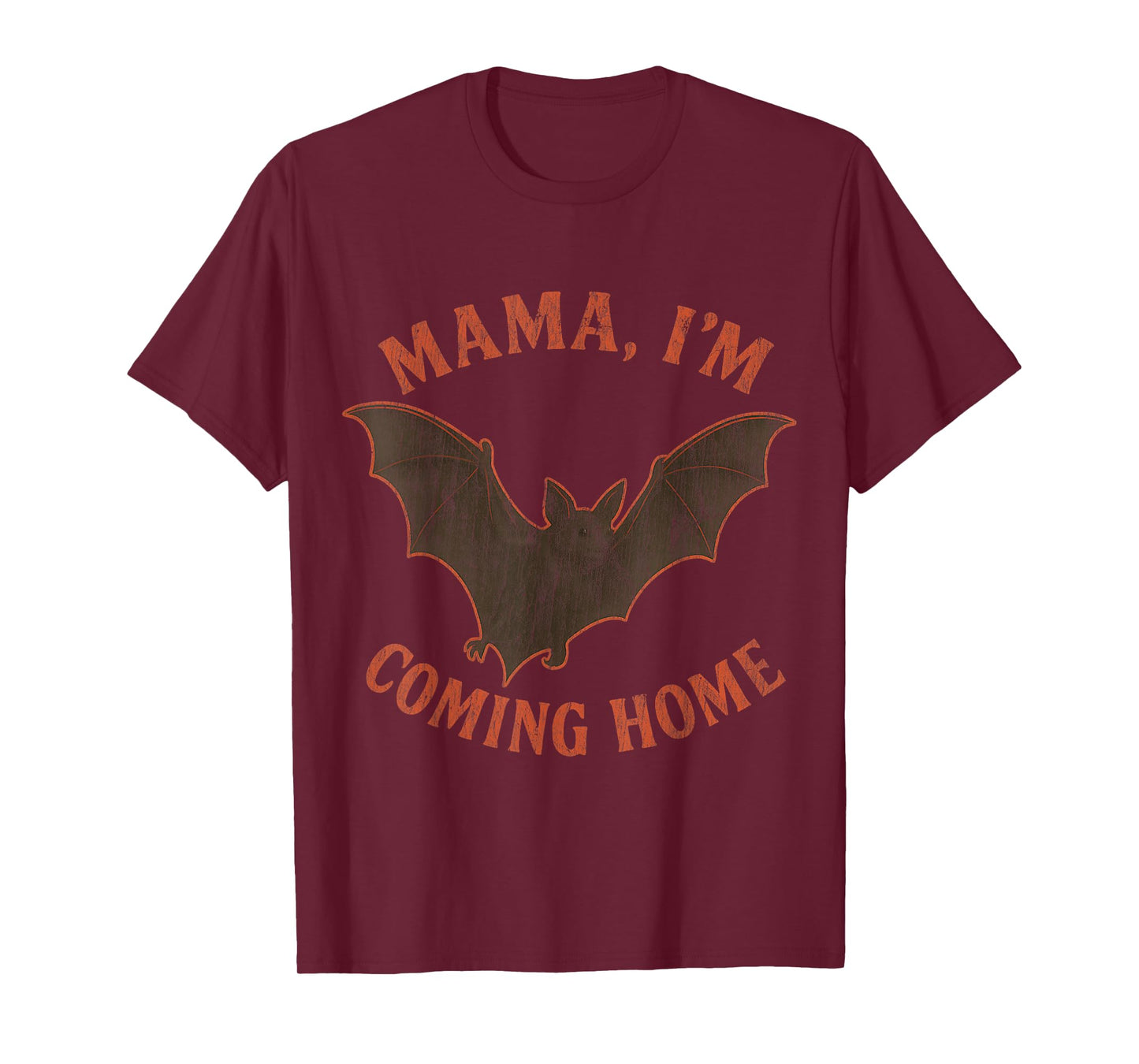 Mama I’m Coming Home Bat Funny T-Shirt
