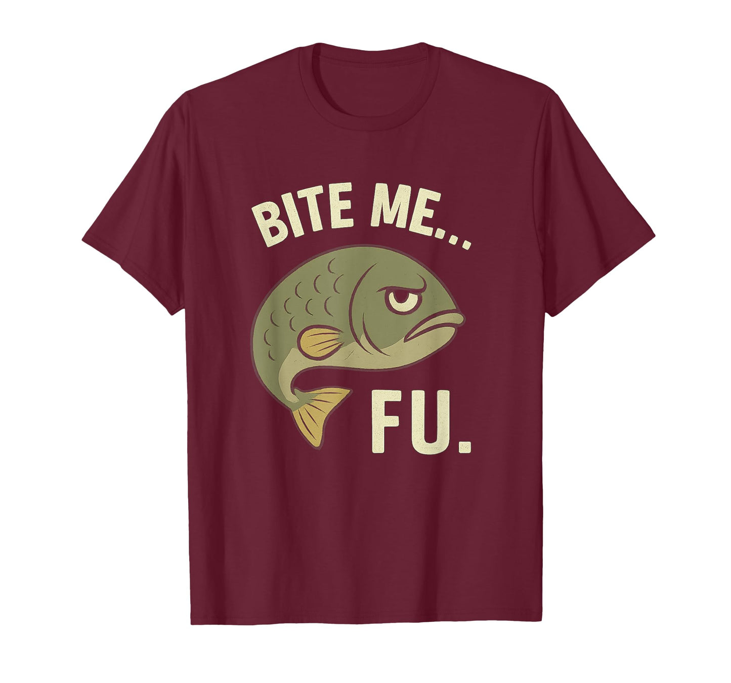 Bite Me FU Funny Pelagic Fishing Angler Bass Humor Tee Gifts T-Shirt