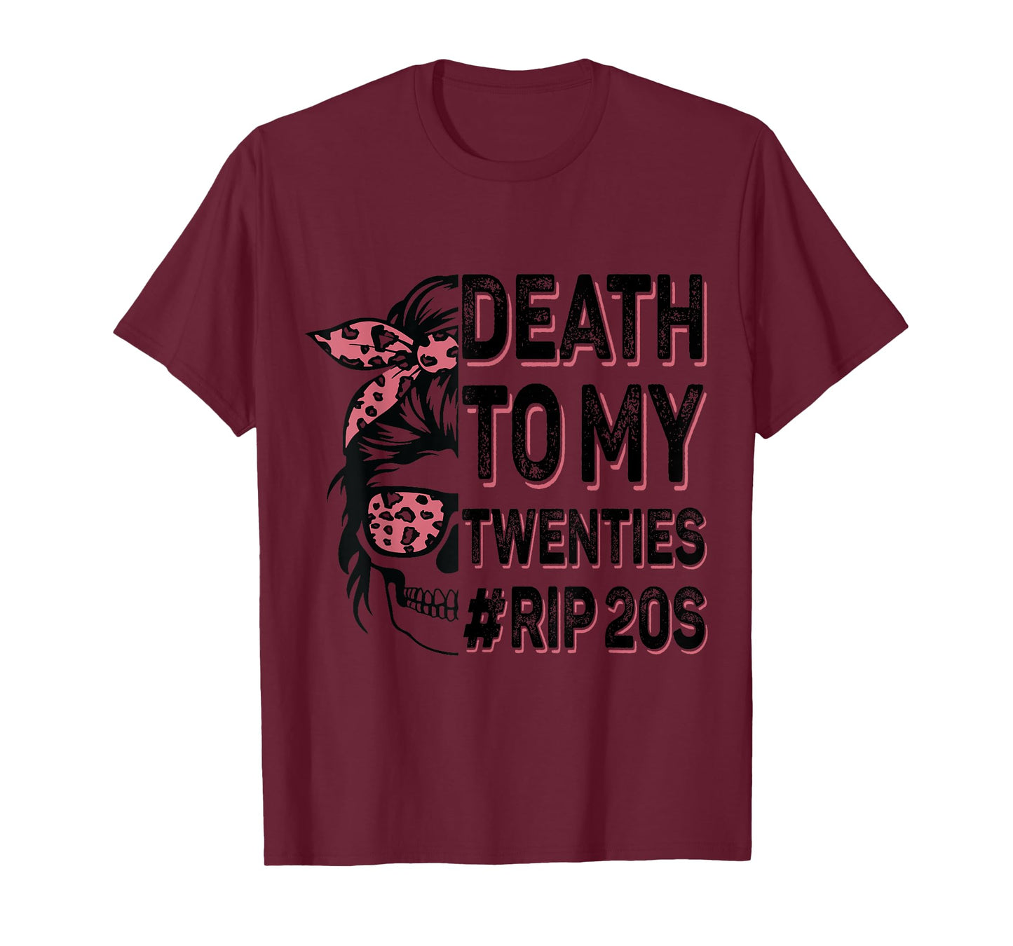 Death To My Twenties Funny R.I.P 20s, 30th Birthday Skeleton T-Shirt