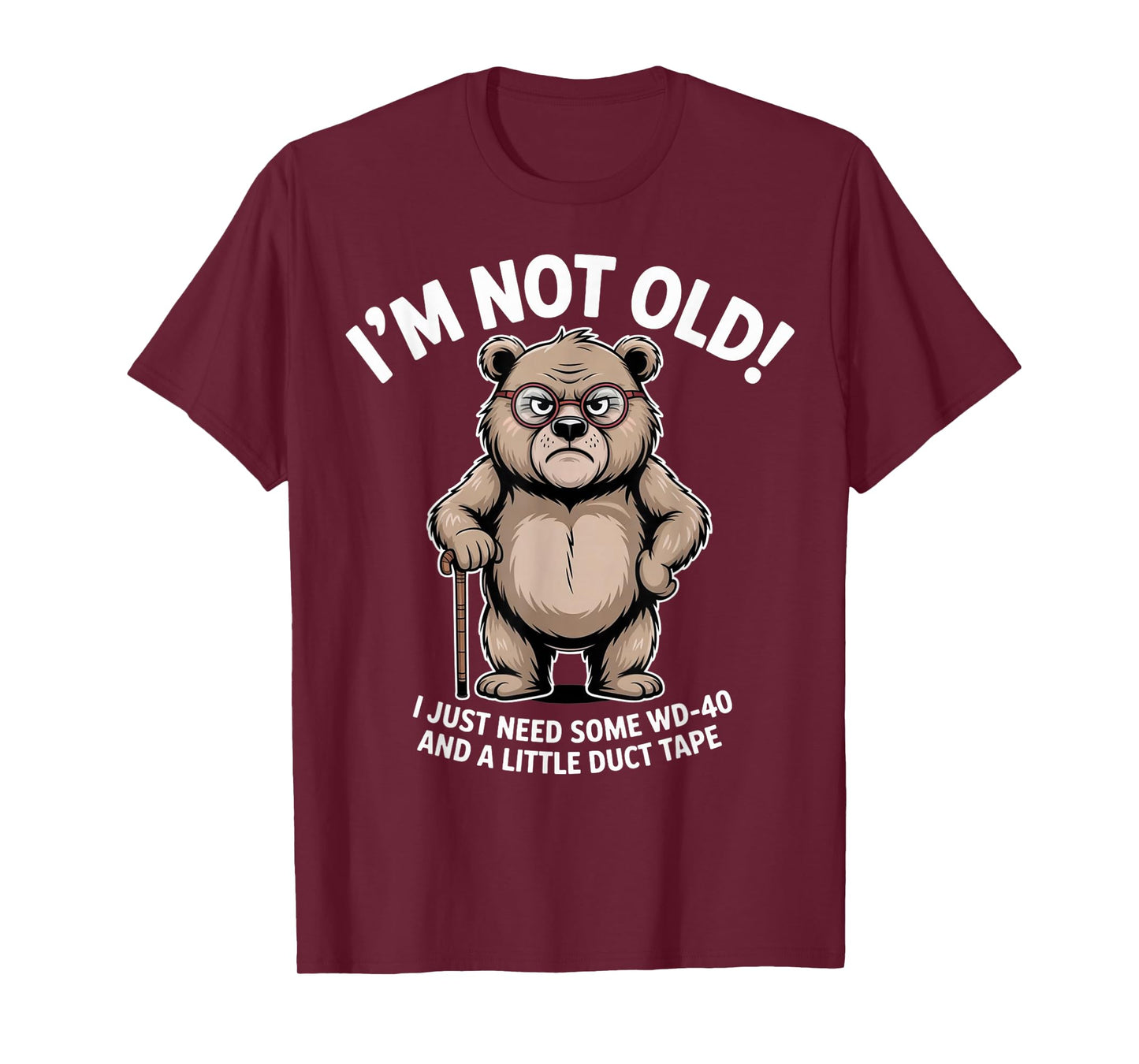 Grumpy Bear I’m Not Old Just Need WD-40 and Duct Tape T-Shirt