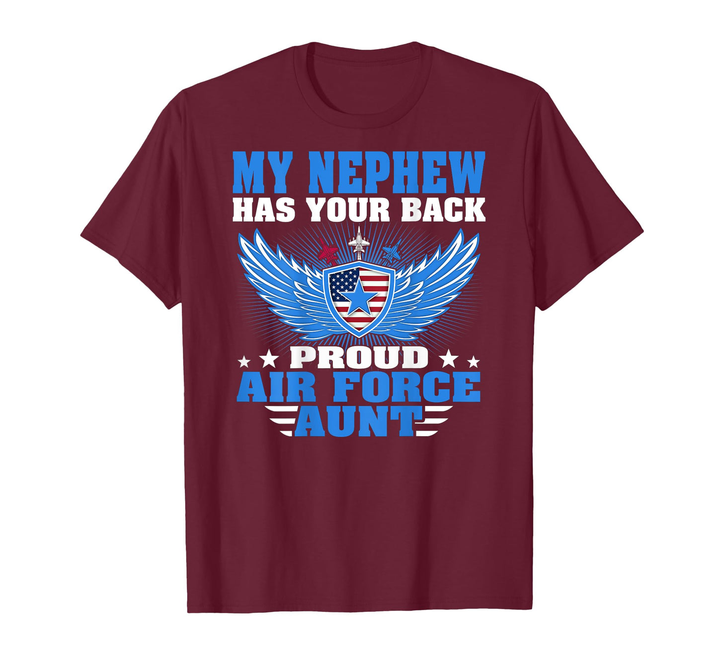 My Nephew Has Your Back Proud Air Force Aunt Military Auntie T-Shirt