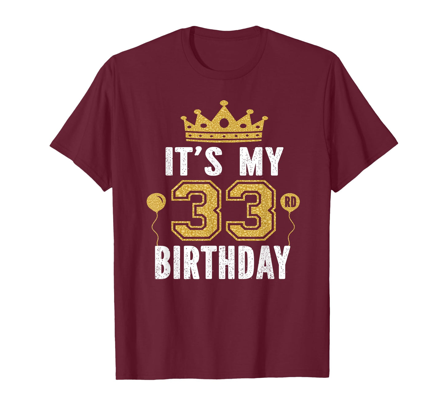 It's My 33rd Birthday Gift For 33 Years Old Man And Woman T-Shirt