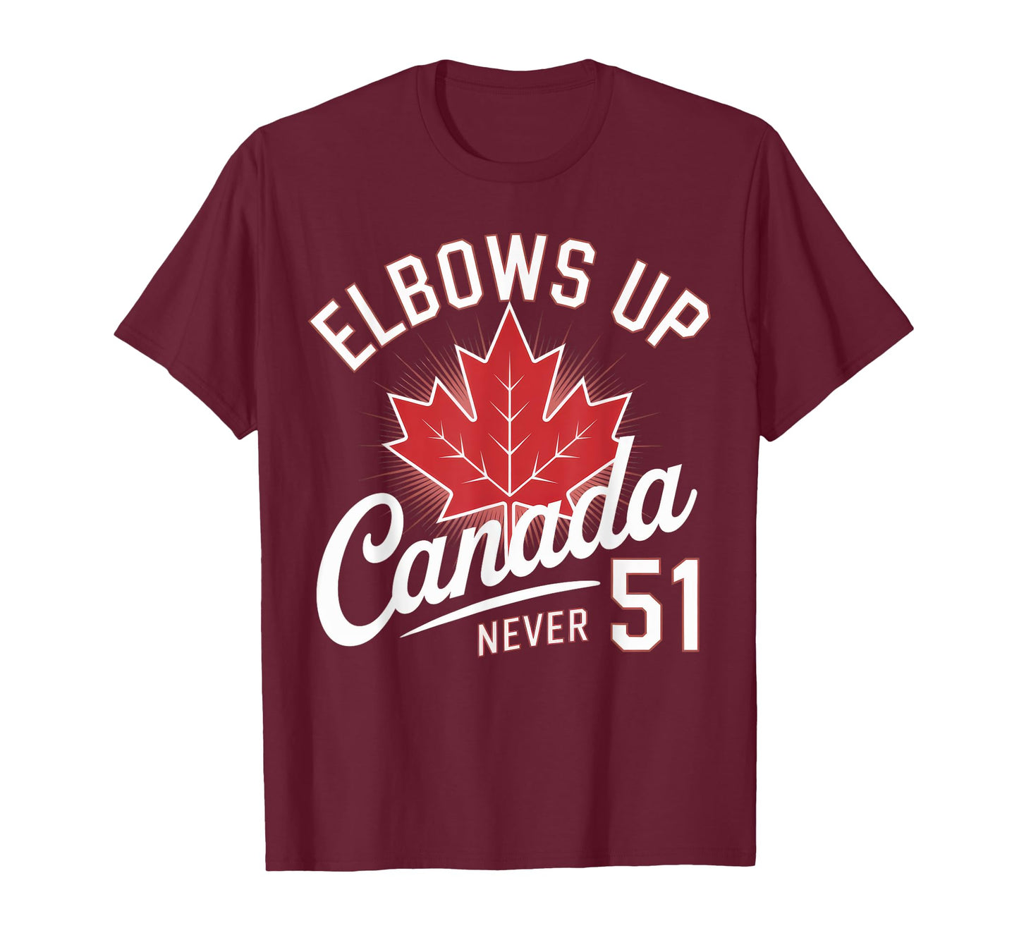 Elbows Up Canada Never 51 Canada Flag T-Shirt