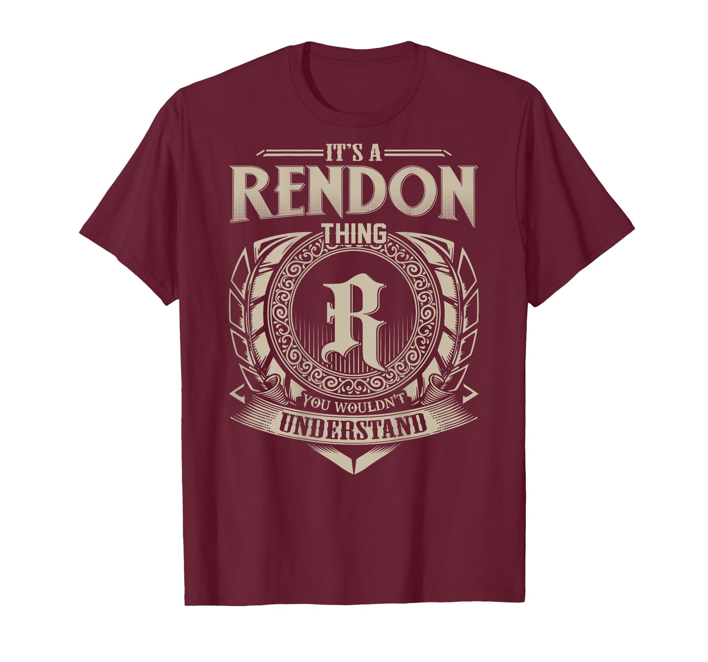 It's A RENDON Thing You Wouldn't Understand Family Name T-Shirt