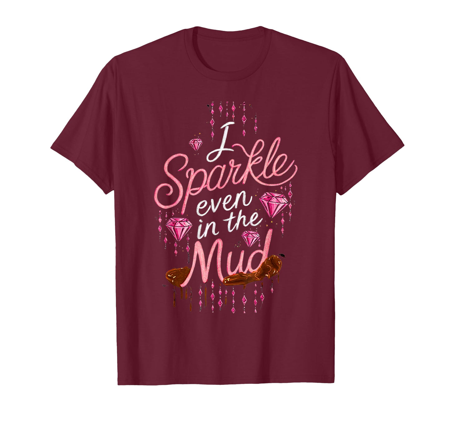 Woman I Sparkle Even in Mud Run Team Princess Girls Mudding T-Shirt