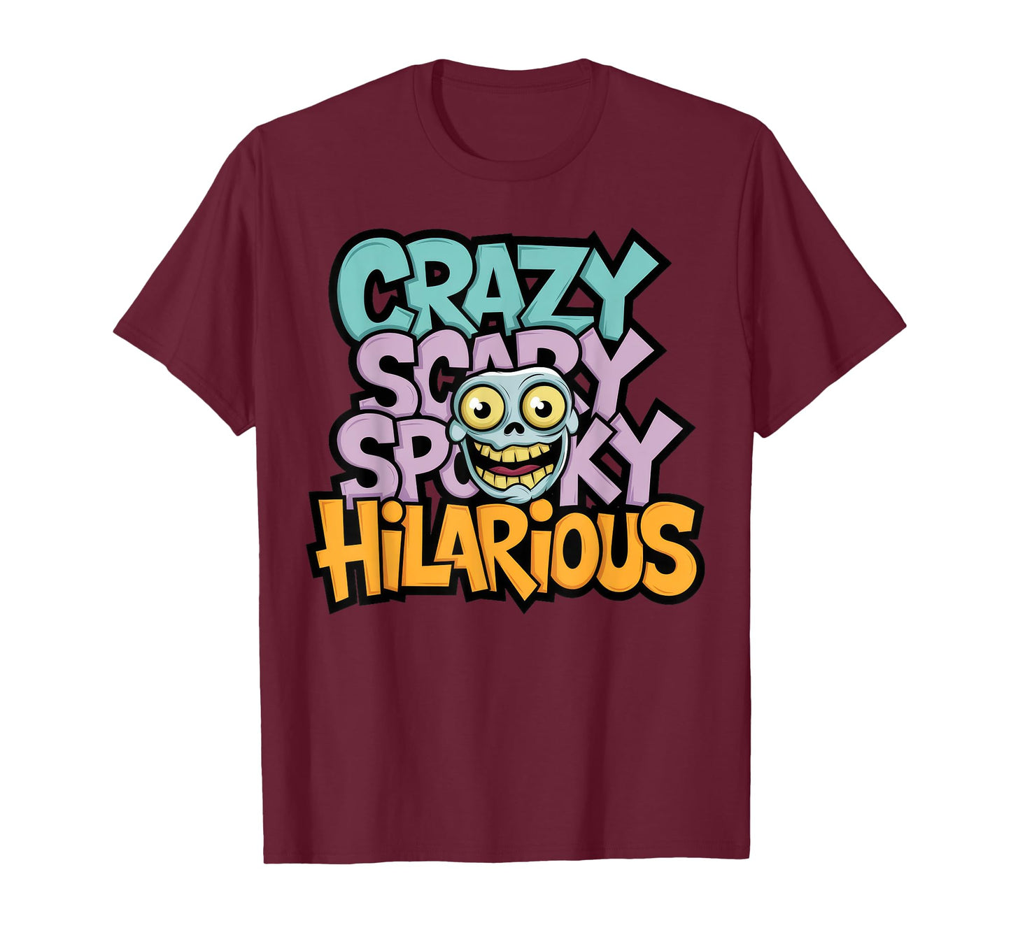 Crazy Scary Spooky Hilarious Funny Gothic T-Shirt