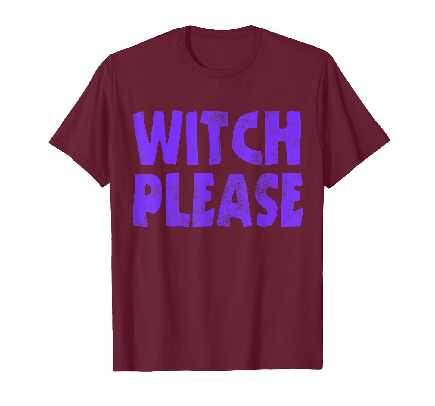 Witch Please Funny Halloween Party Costume T-Shirt