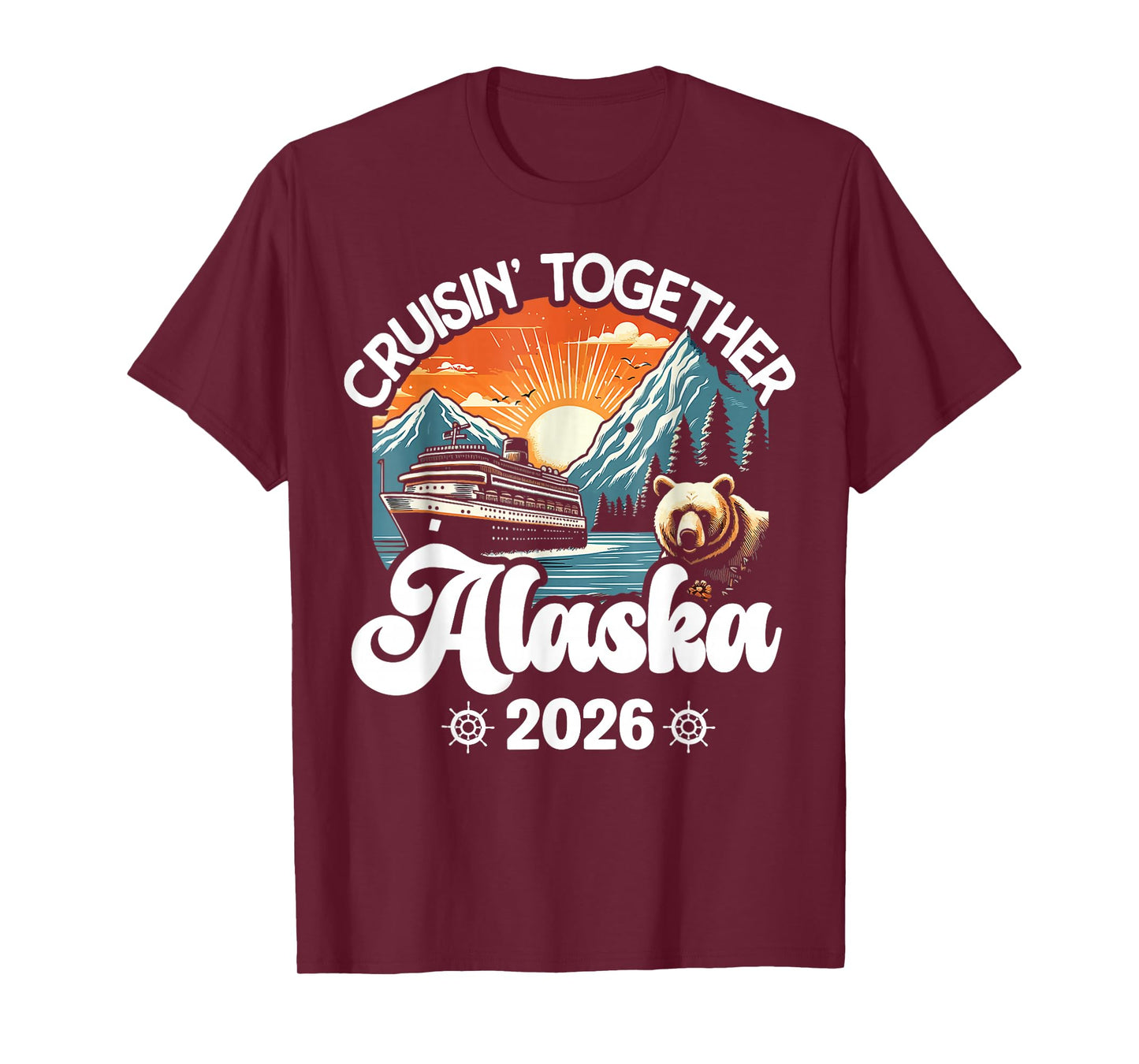 Cruisin Together Alaska 2026 Family Friend Alaska Cruise T-Shirt