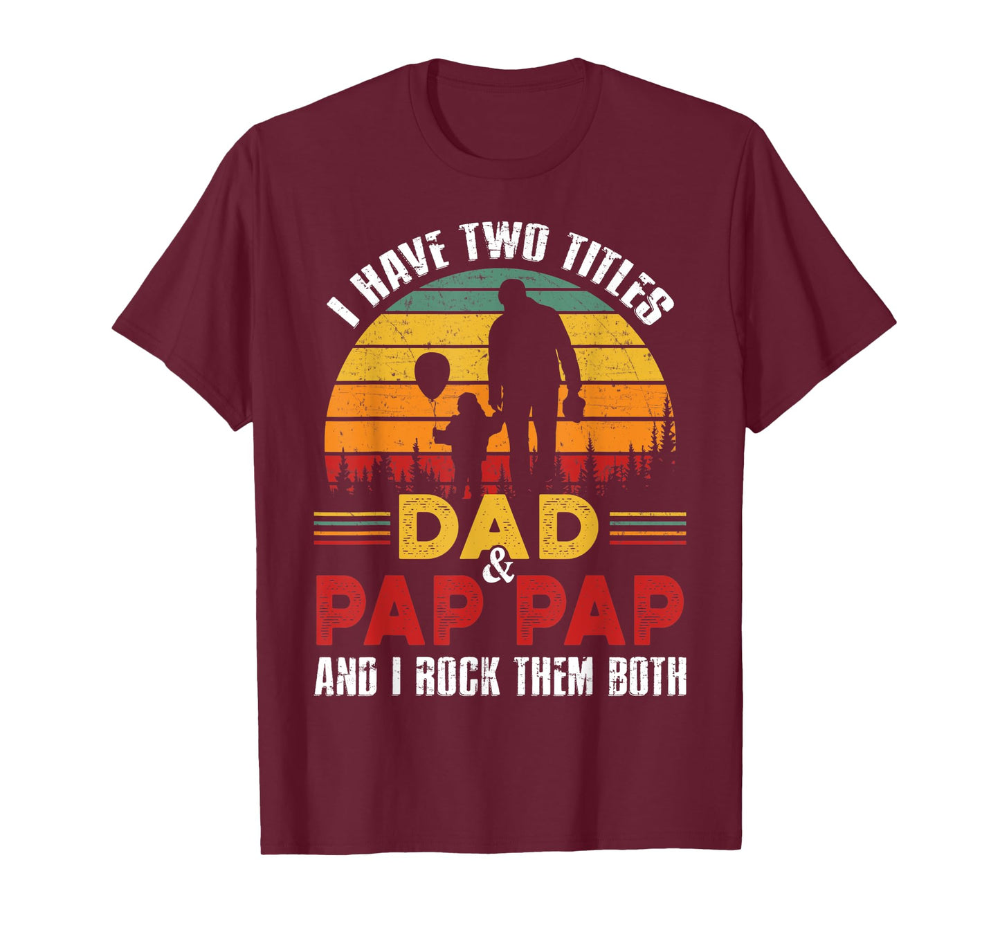 I Have Two Titles Dad And Pap Pap Funny Fathers Day T-Shirt