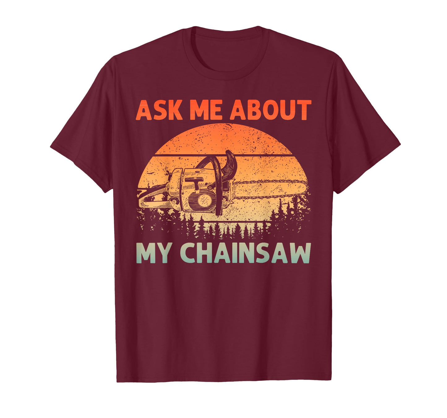 Best Chainsaw Art For Men Women Lumberjack Arborist Chainsaw T-Shirt