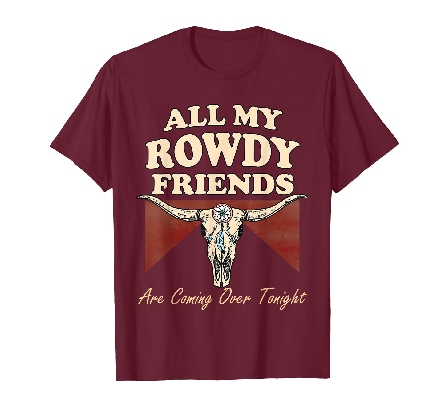 All My Rowdy Friends are Coming Over Tonight T-Shirt