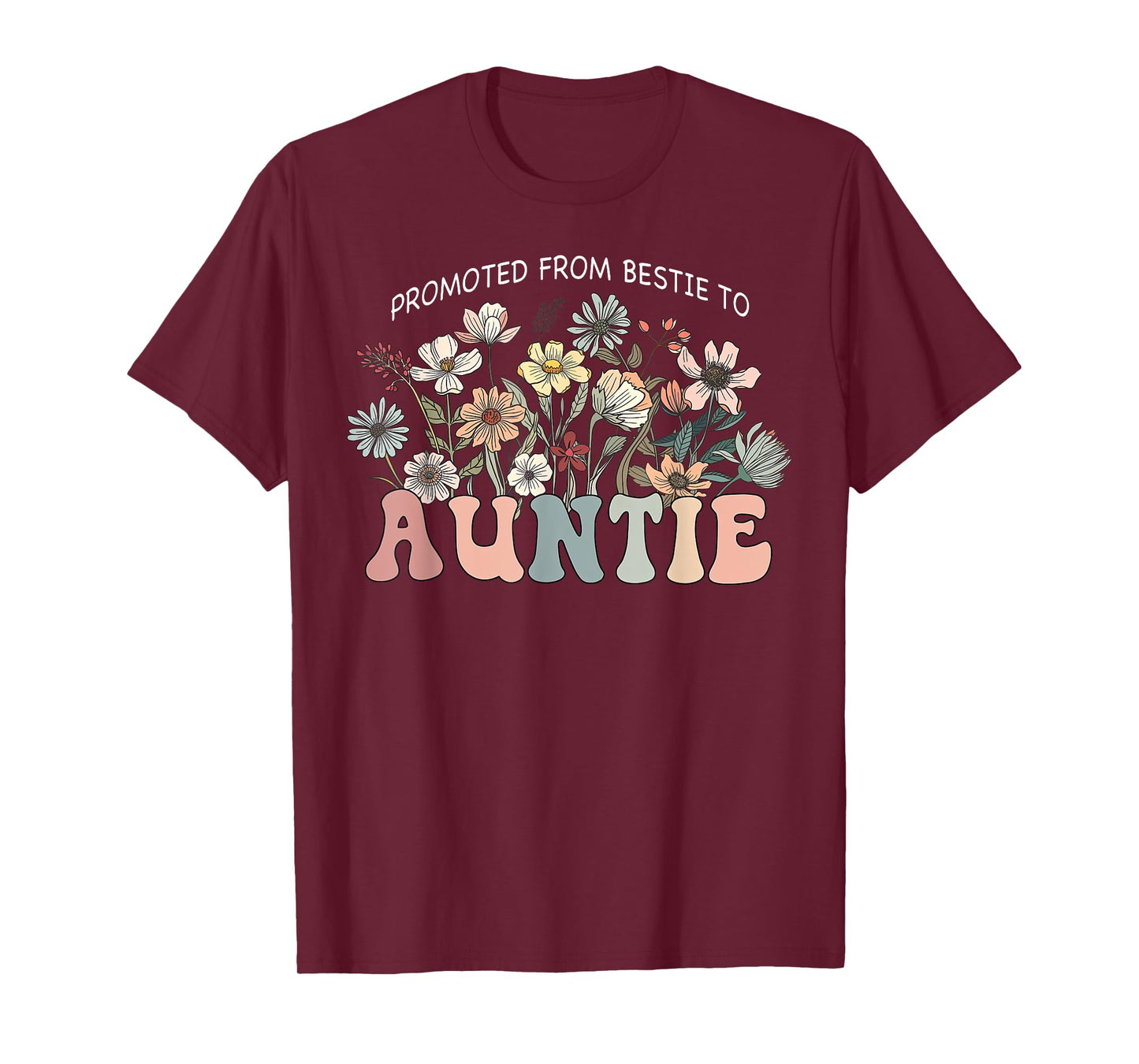 Retro Wildflowers Promoted From Bestie to Auntie New Aunt T-Shirt