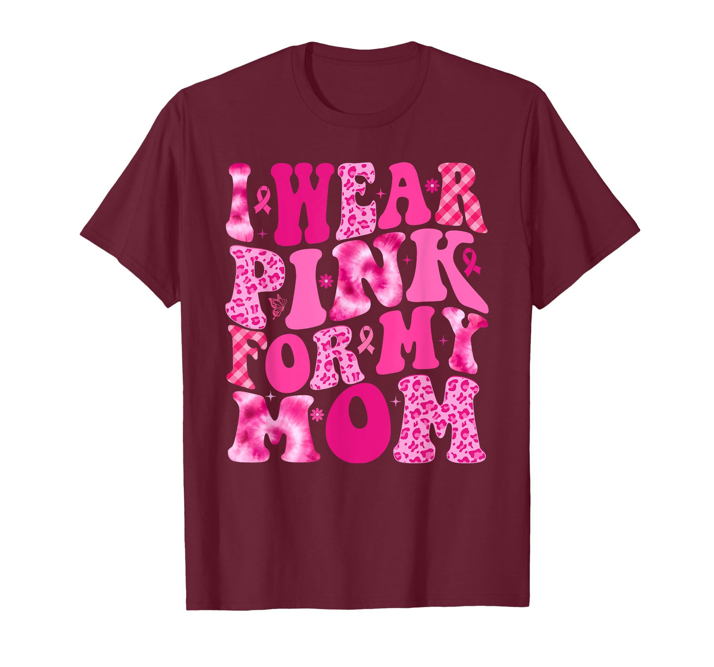 I Wear Pink For My Mom Warrior Breast Cancer Awareness T-Shirt
