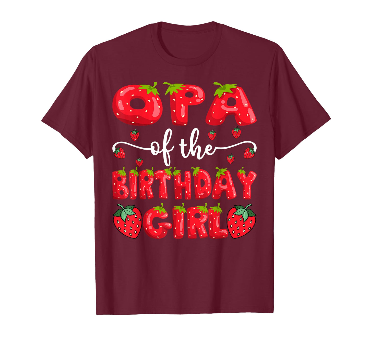 Opa Of The Birthday Girl Strawberry Family Matching T-Shirt