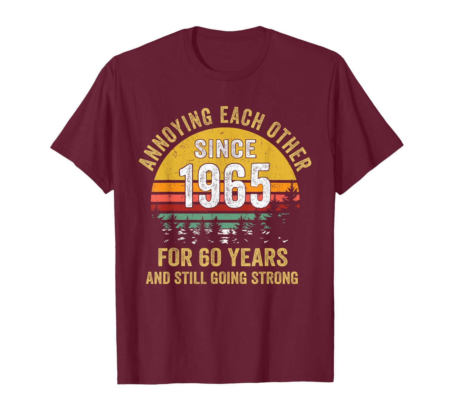 60th wedding anniversary annoying each other since 1965 T-Shirt