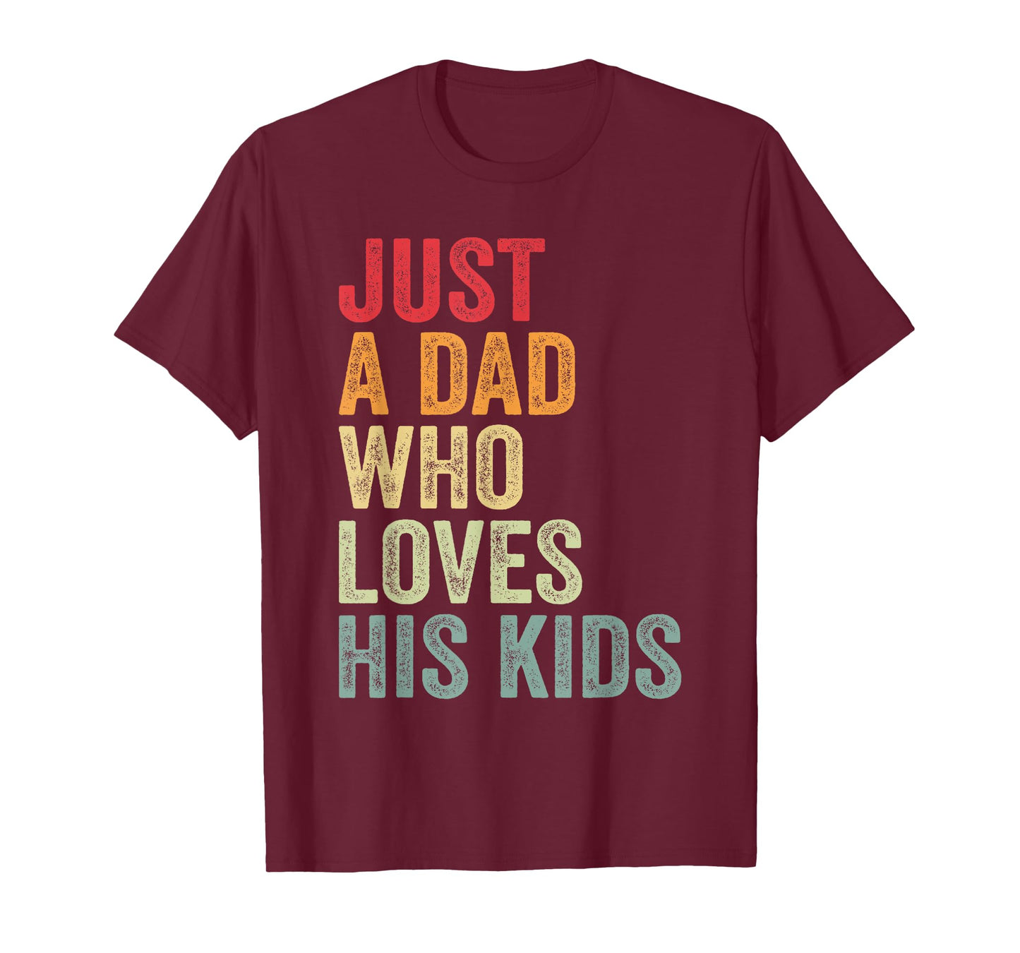 Just a Dad Who Loves His Kids, Father's Day Dad T-Shirt