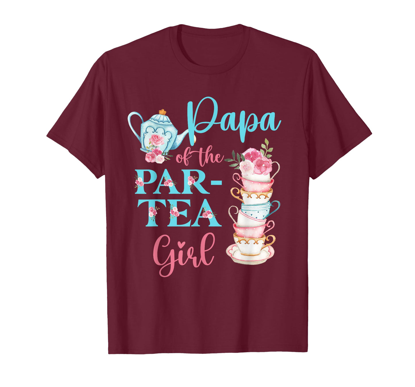 Papa Of The Par-Tea Girl Floral Tea Party Birthday Family T-Shirt